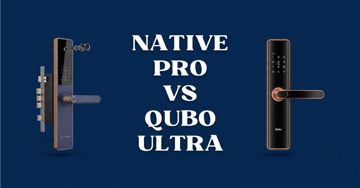 Native Smart Lock Pro vs. Qubo Ultra: Which is the Best Smart Lock in India for 2026?