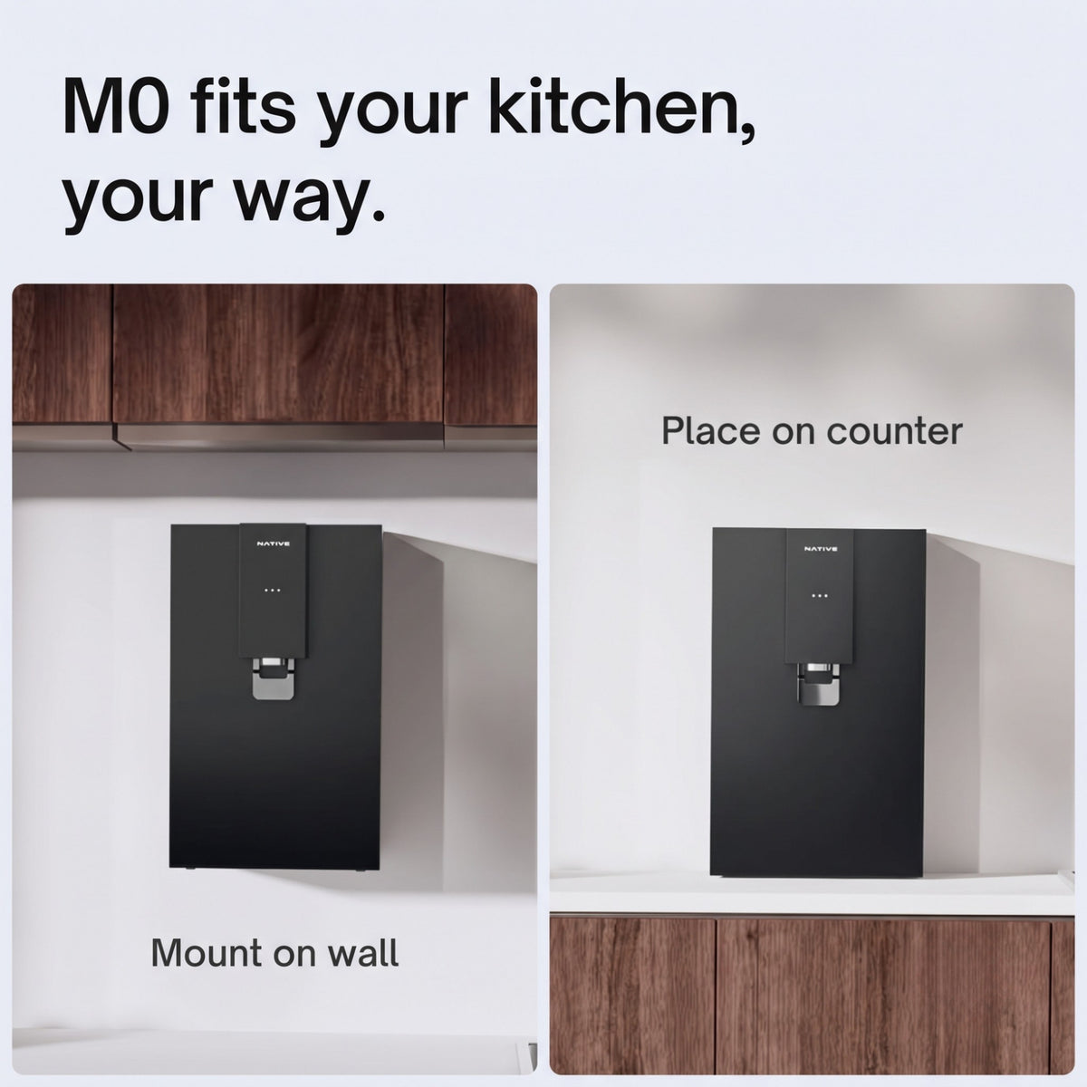 Flexible kitchen installation options for Native M0 showing both wall-mount and countertop placements.